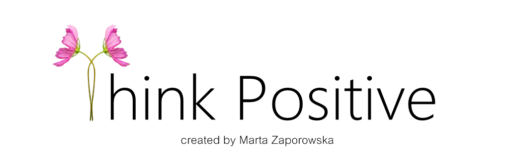 Think Positive: Dziękuję za kolejne 12 miesięcy życia!